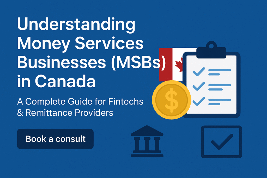 Understanding Money Services Businesses (MSBs) in Canada: A Complete Guide for Fintechs & Remittance Providers
